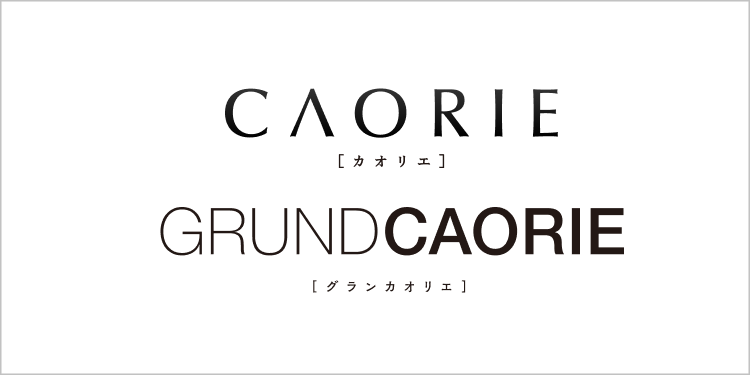 CAORIE［カオリエ］ GRANDCAORIE［グランカオリエ］